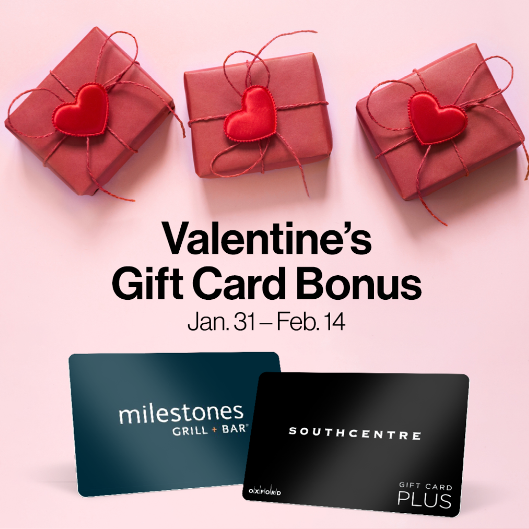 valentine's day gift card bonus with Southcentre and Milestones