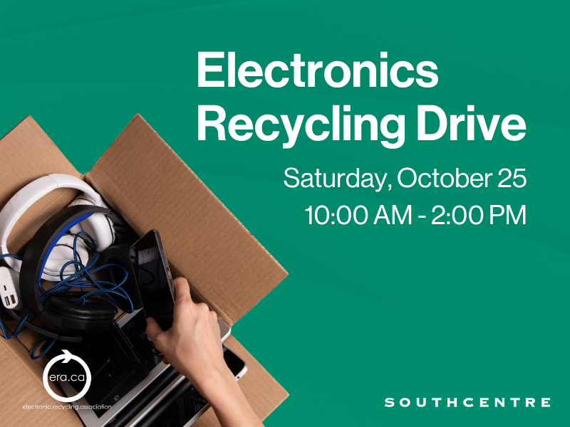 Electronics Recycling Drive at Southcentre Mall on October 25 from 10:00 A, to 32:00 PM