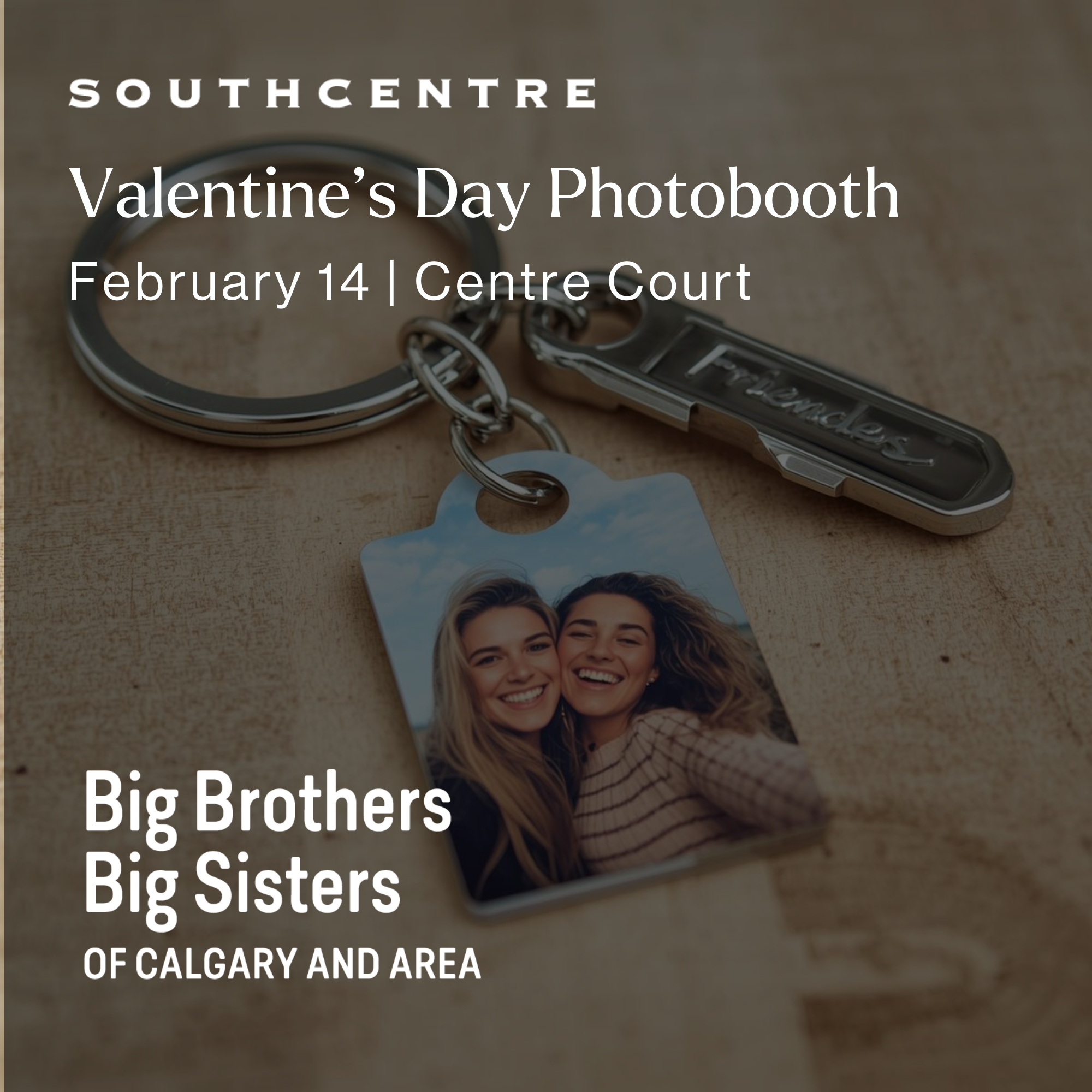 In partnership with Big Brothers Big Sisters of Calgary and Area, Southcentre presents a photobooth experience on February 14, 2026. By donation only.